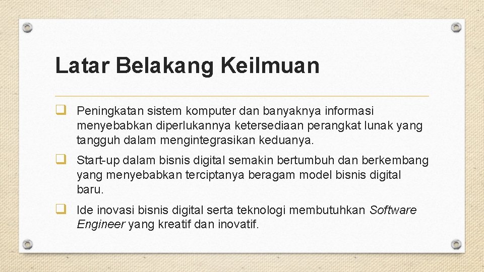 Latar Belakang Keilmuan q Peningkatan sistem komputer dan banyaknya informasi menyebabkan diperlukannya ketersediaan perangkat