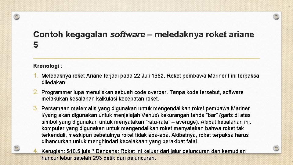 Contoh kegagalan software – meledaknya roket ariane 5 Kronologi : 1. Meledaknya roket Ariane