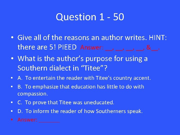 Question 1 - 50 • Give all of the reasons an author writes. HINT: