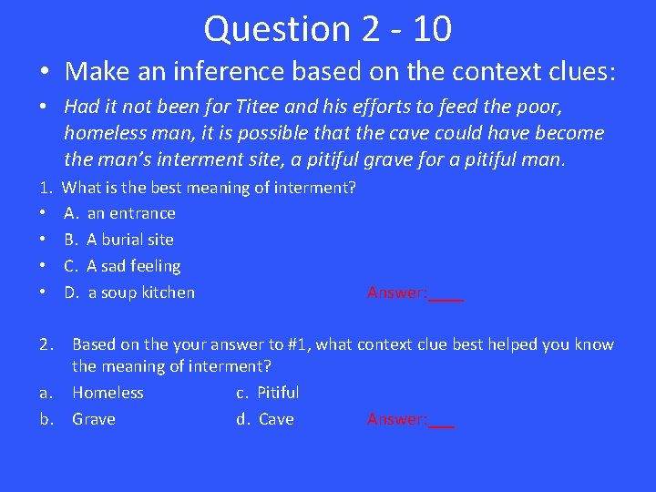 Question 2 - 10 • Make an inference based on the context clues: •
