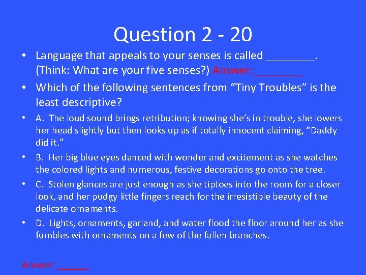 Question 2 - 20 • Language that appeals to your senses is called ____.