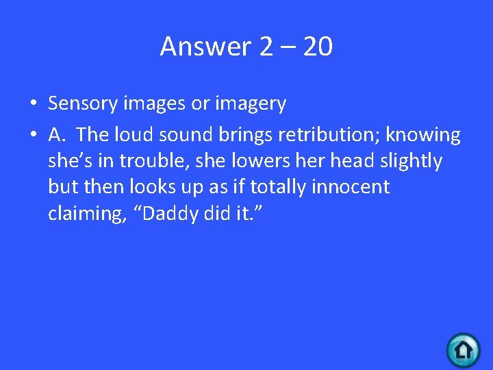 Answer 2 – 20 • Sensory images or imagery • A. The loud sound