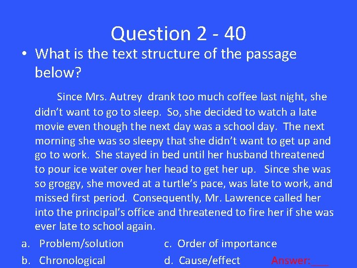 Question 2 - 40 • What is the text structure of the passage below?