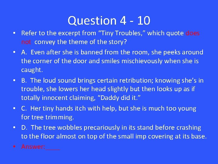 Question 4 - 10 • Refer to the excerpt from “Tiny Troubles, ” which