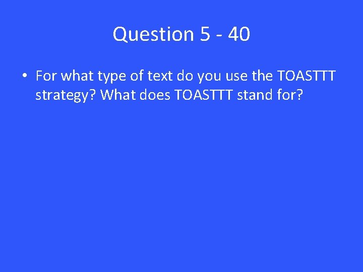 Question 5 - 40 • For what type of text do you use the