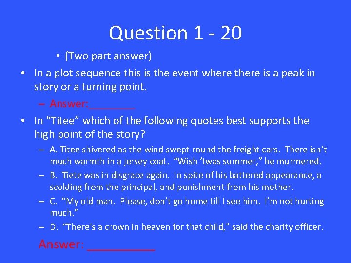 Question 1 - 20 • (Two part answer) • In a plot sequence this