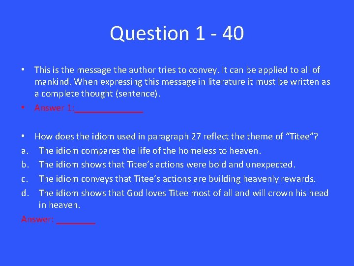 Question 1 - 40 • This is the message the author tries to convey.