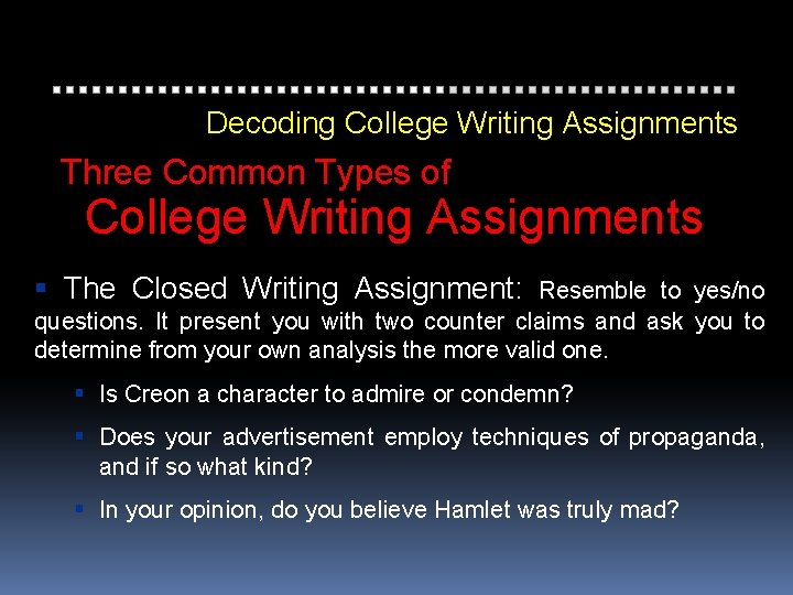 Decoding College Writing Assignments Three Common Types of College Writing Assignments The Closed Writing