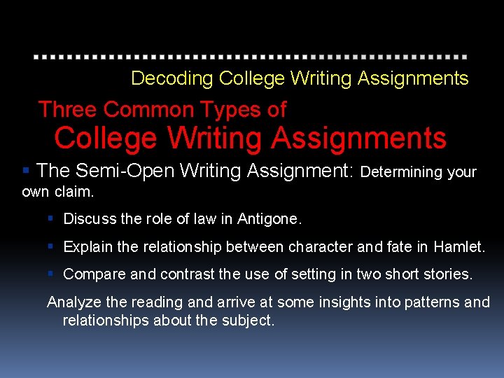 Decoding College Writing Assignments Three Common Types of College Writing Assignments The Semi-Open Writing