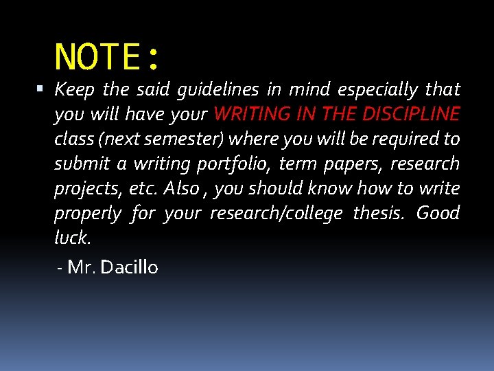 NOTE: Keep the said guidelines in mind especially that you will have your WRITING