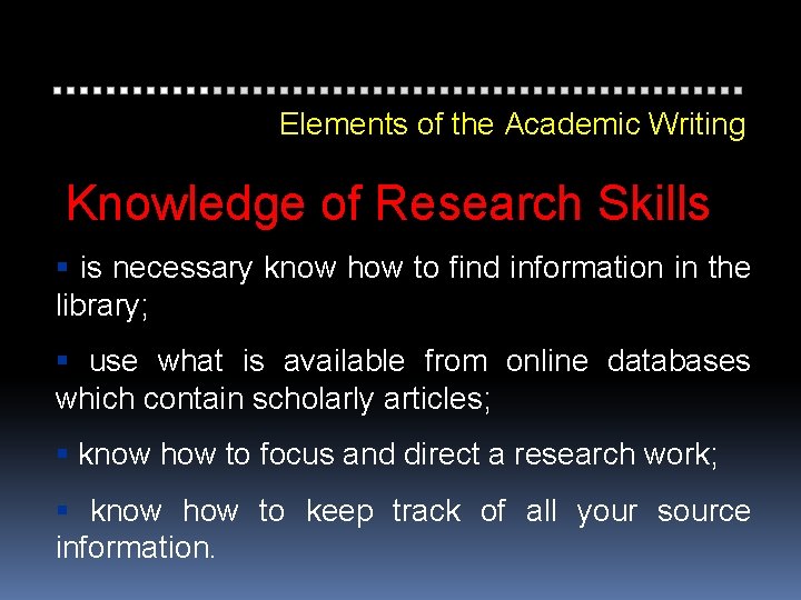 Elements of the Academic Writing Knowledge of Research Skills is necessary know how to