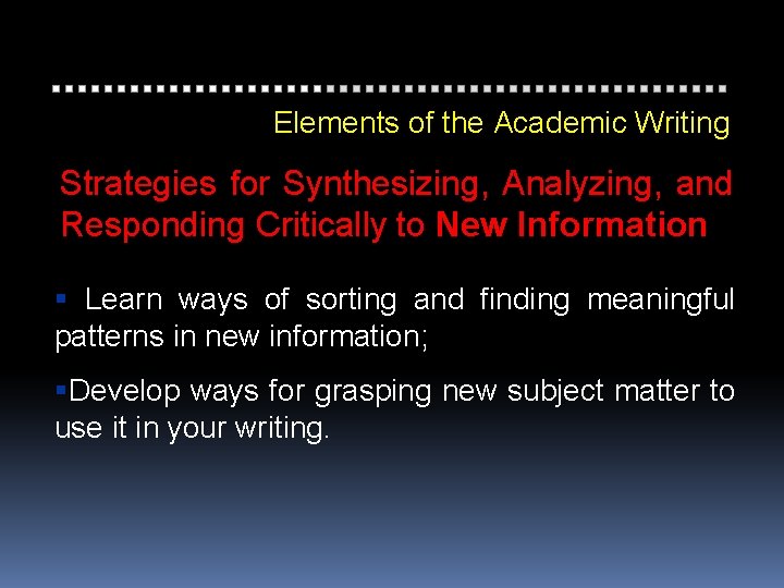 Elements of the Academic Writing Strategies for Synthesizing, Analyzing, and Responding Critically to New