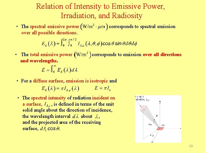 Relation of Intensity to Emissive Power, Irradiation, and Radiosity • The spectral emissive power