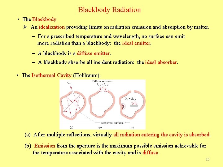 Blackbody Radiation • The Blackbody Ø An idealization providing limits on radiation emission and