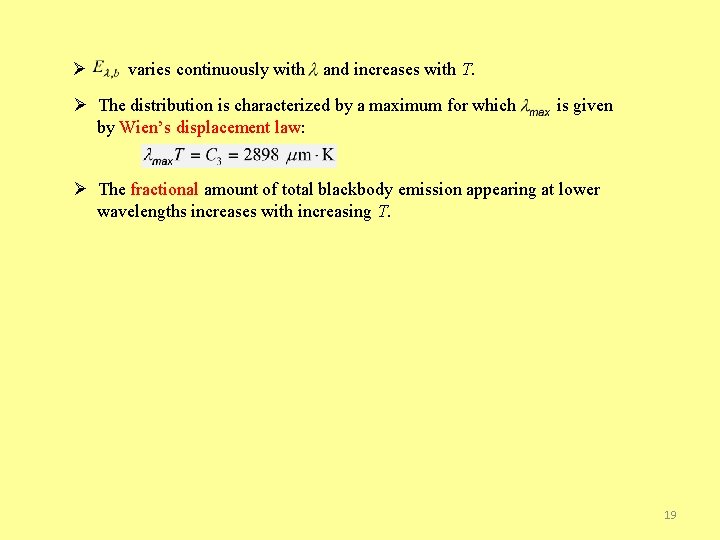 Ø varies continuously with and increases with T. Ø The distribution is characterized by