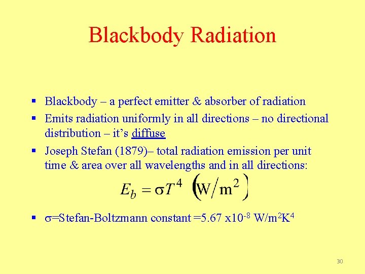 Blackbody Radiation § Blackbody – a perfect emitter & absorber of radiation § Emits