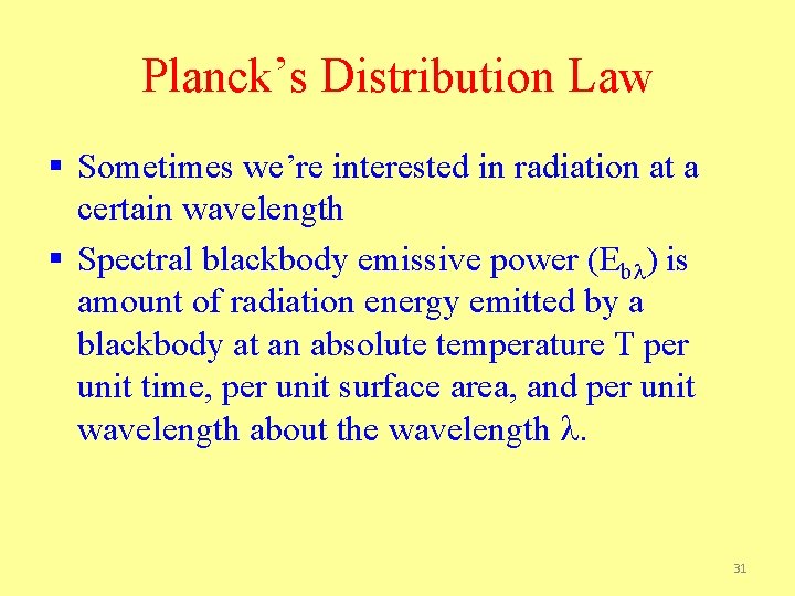 Planck’s Distribution Law § Sometimes we’re interested in radiation at a certain wavelength §