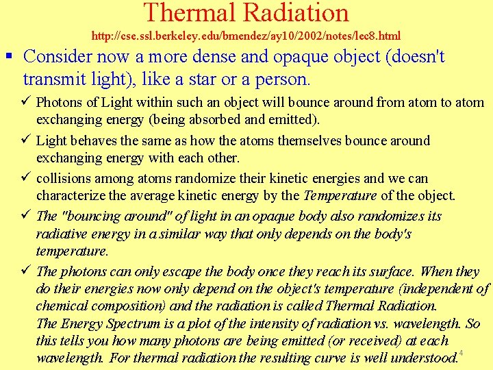 Thermal Radiation http: //cse. ssl. berkeley. edu/bmendez/ay 10/2002/notes/lec 8. html § Consider now a