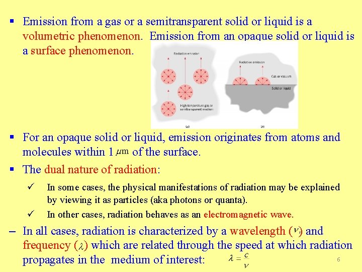 § Emission from a gas or a semitransparent solid or liquid is a volumetric