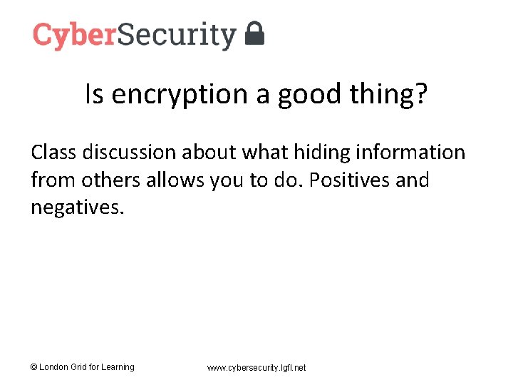 Is encryption a good thing? Class discussion about what hiding information from others allows