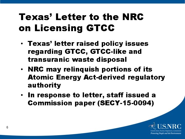 Texas’ Letter to the NRC on Licensing GTCC • Texas’ letter raised policy issues