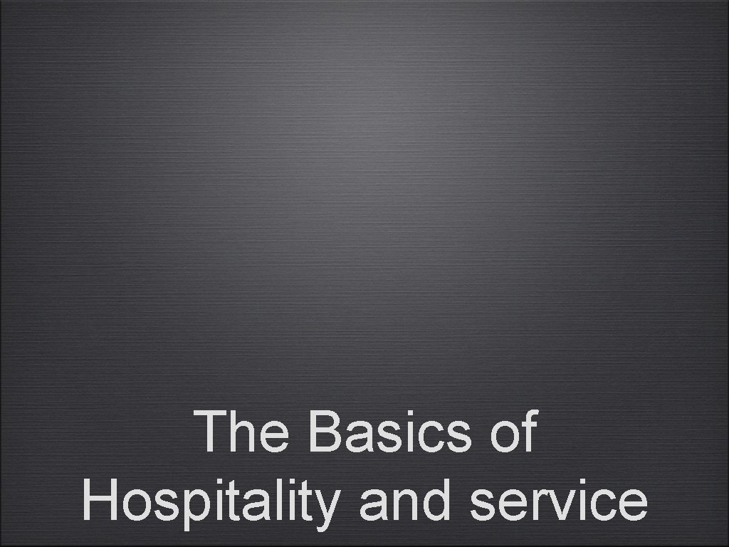 The Basics of Hospitality and service 