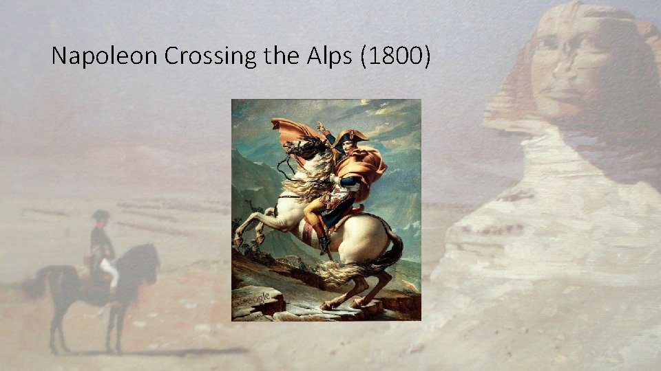 Napoleon Crossing the Alps (1800) 