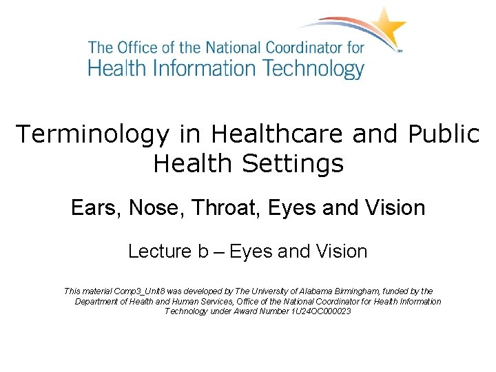 Terminology in Healthcare and Public Health Settings Ears, Nose, Throat, Eyes and Vision Lecture