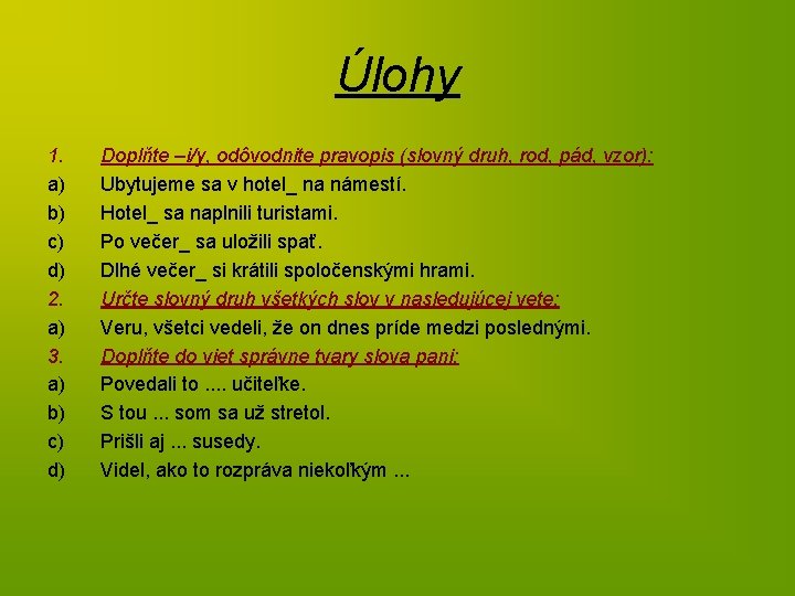 Úlohy 1. a) b) c) d) 2. a) 3. a) b) c) d) Doplňte