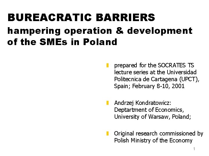 BUREACRATIC BARRIERS hampering operation & development of the SMEs in Poland z prepared for
