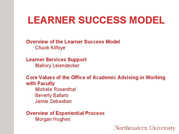 LEARNER SUCCESS MODEL Overview of the Learner Success Model Chuck Kilfoye Learner Services Support