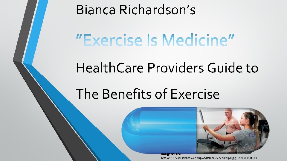 Bianca Richardson’s Health. Care Providers Guide to The Benefits of Exercise Image Source: http:
