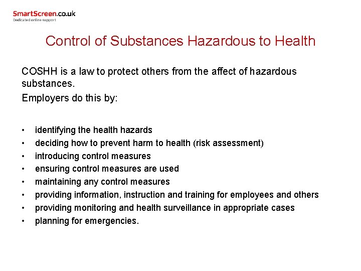 Control of Substances Hazardous to Health COSHH is a law to protect others from