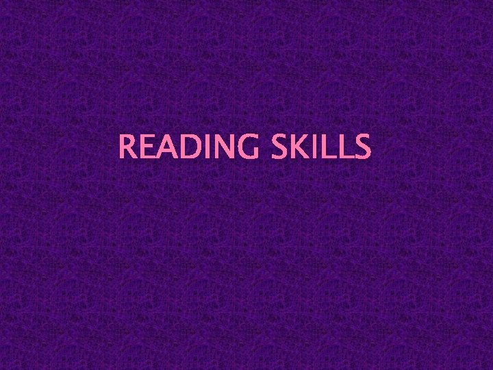 READING SKILLS 