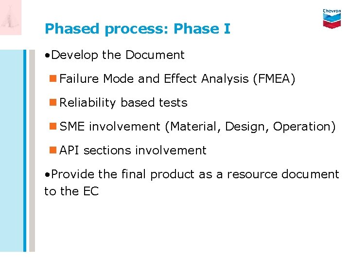 Phased process: Phase I • Develop the Document n Failure Mode and Effect Analysis