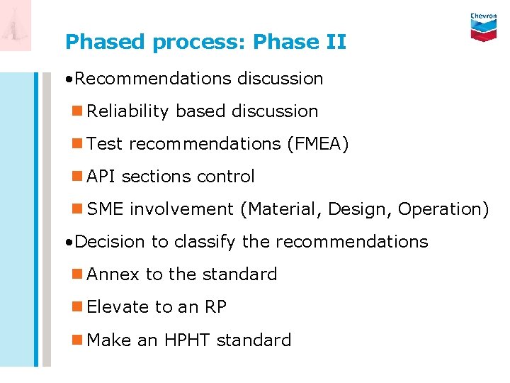 Phased process: Phase II • Recommendations discussion n Reliability based discussion n Test recommendations