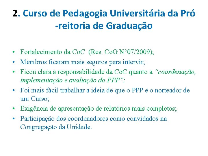 2. Curso de Pedagogia Universitária da Pró -reitoria de Graduação • Fortalecimento da Co.