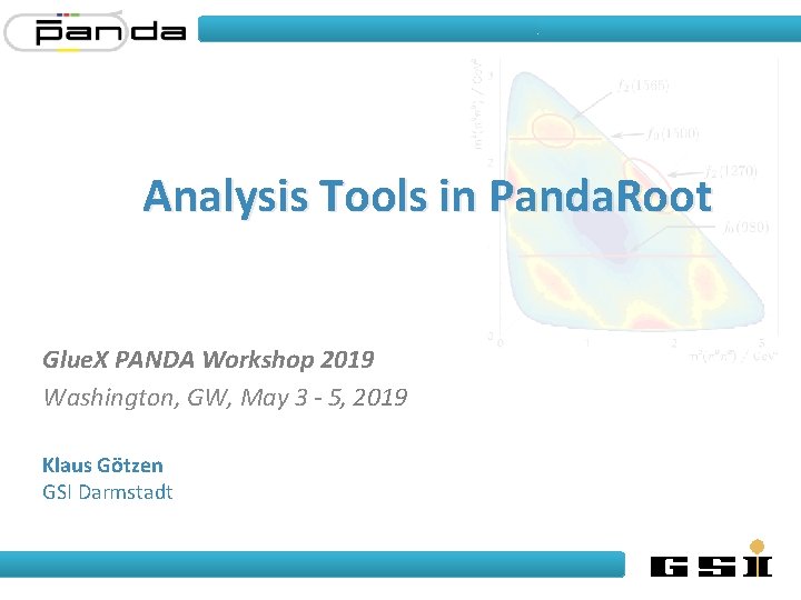 Analysis Tools in Panda. Root Glue. X PANDA Workshop 2019 Washington, GW, May 3