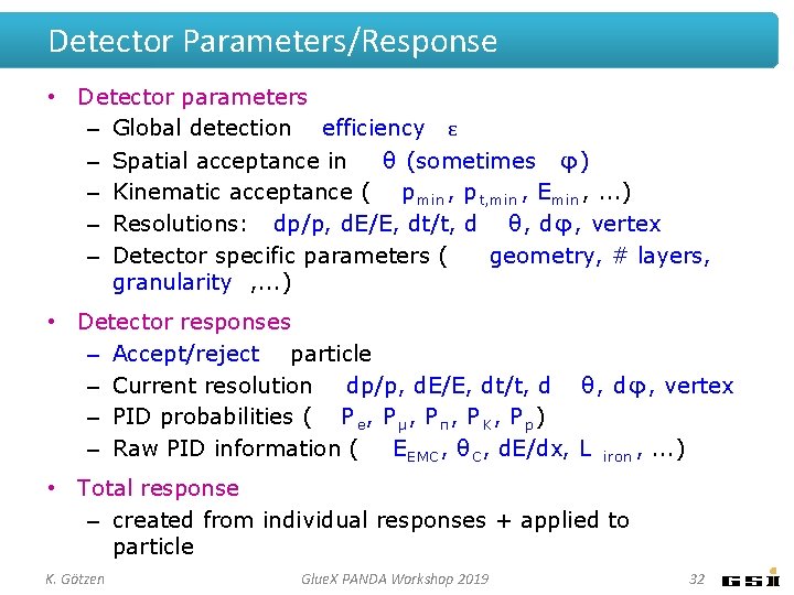 Detector Parameters/Response • Detector parameters – Global detection efficiency ε – Spatial acceptance in