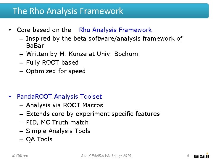 The Rho Analysis Framework • Core based on the Rho Analysis Framework – Inspired