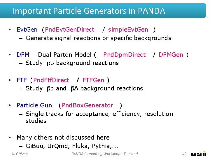 Important Particle Generators in PANDA • Evt. Gen (Pnd. Evt. Gen. Direct / simple.