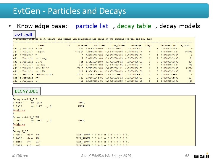 Evt. Gen - Particles and Decays • Knowledge base: particle list , decay table