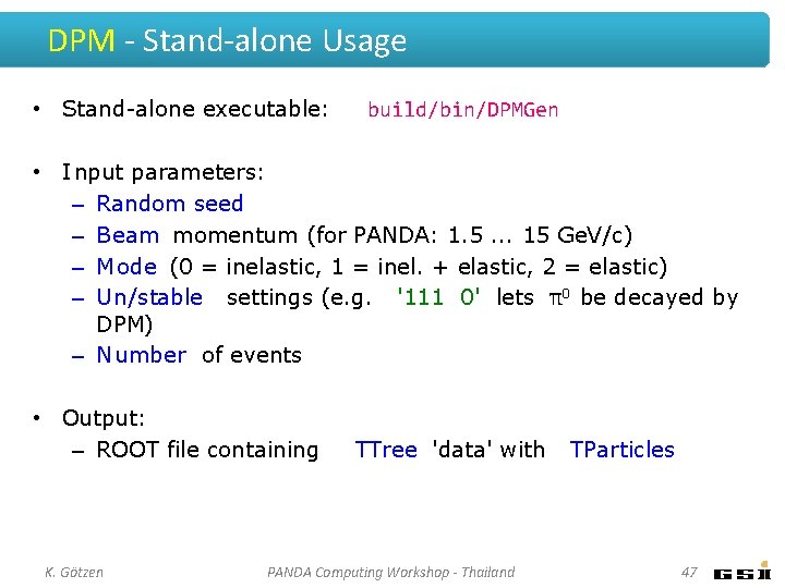 DPM - Stand-alone Usage • Stand-alone executable: build/bin/DPMGen • I nput parameters: – Random