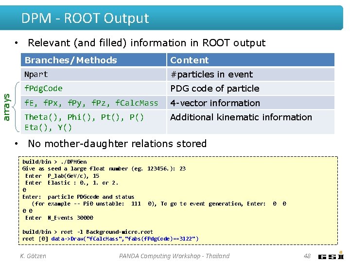 DPM - ROOT Output arrays • Relevant (and filled) information in ROOT output Branches/Methods