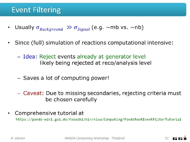 Event Filtering • K. Götzen PANDA Computing Workshop - Thailand 51 