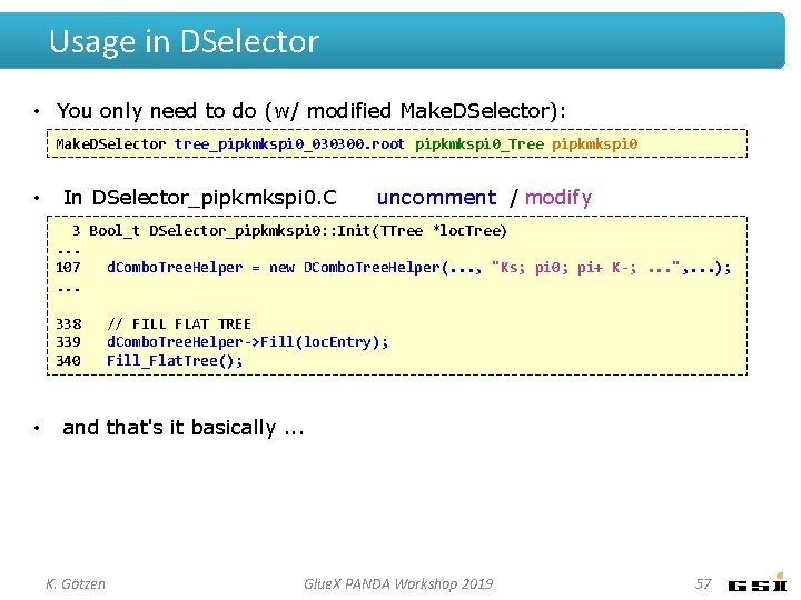 Usage in DSelector • You only need to do (w/ modified Make. DSelector): Make.