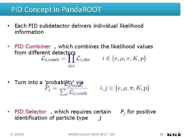 PID Concept in Panda. ROOT • Each PID subdetector delivers individual likelihood information •