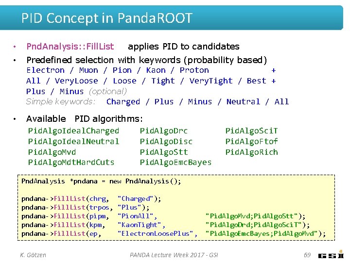 PID Concept in Panda. ROOT • Pnd. Analysis: : Fill. List applies PID to