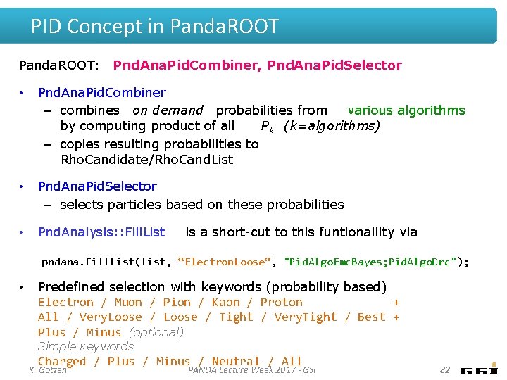 PID Concept in Panda. ROOT: Pnd. Ana. Pid. Combiner, Pnd. Ana. Pid. Selector •