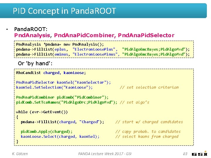 PID Concept in Panda. ROOT • Panda. ROOT: Pnd. Analysis, Pnd. Ana. Pid. Combiner,